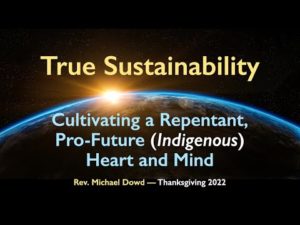 True Sustainability: Cultivating a Pro-Future (Indigenous) Heart and Mind