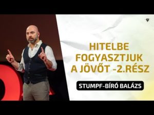 Hitelbe fogyasztjuk a jövőt - 2. rész