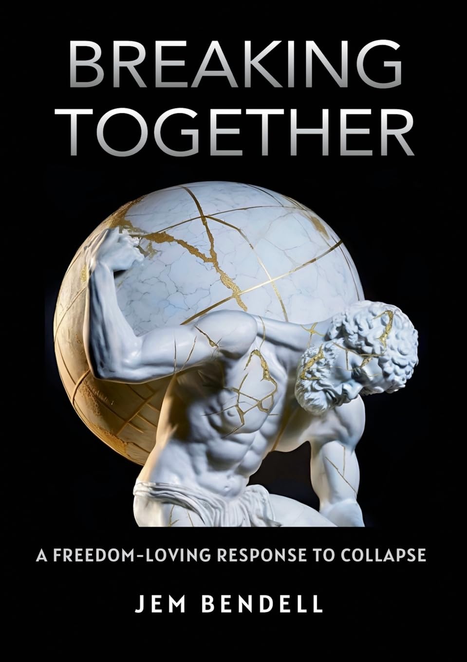 Breaking Together A Freedom-loving Response to Collapse