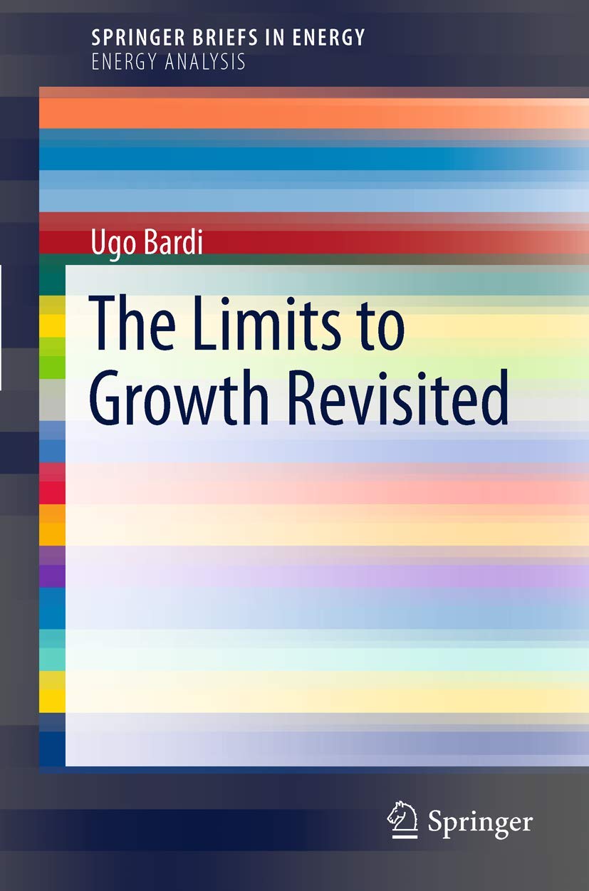 The Limits to Growth Revisited Springer Briefs in Energy Energy Analysis