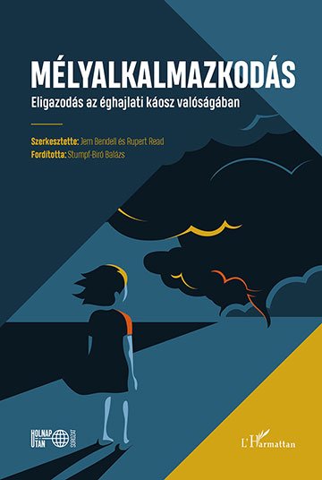 Mélyalkalmazkodás - Eligazodás az éghajlati káosz valóságában