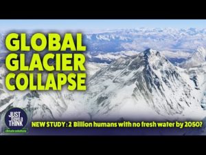 Global Glacier Collapse. Will YOU have fresh water in 2050?